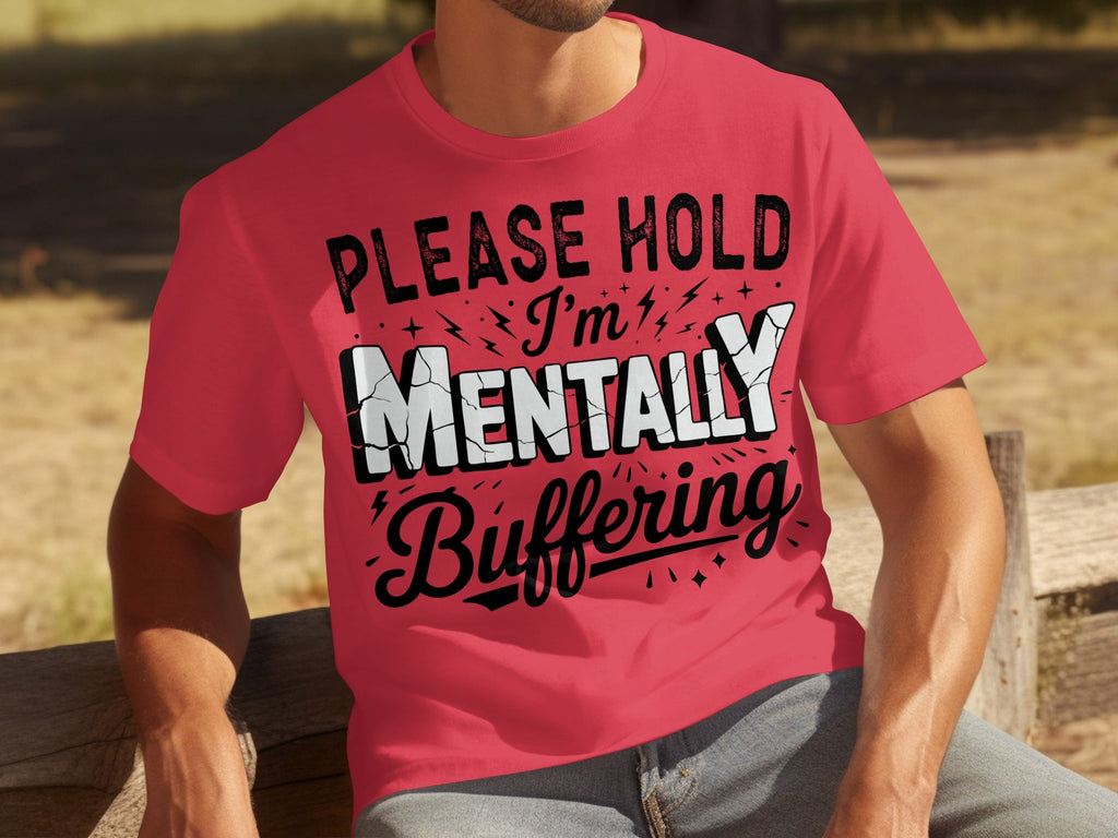 Please Hold I'm Mentally Buffering Funny Graphic T-Shirts product image 16