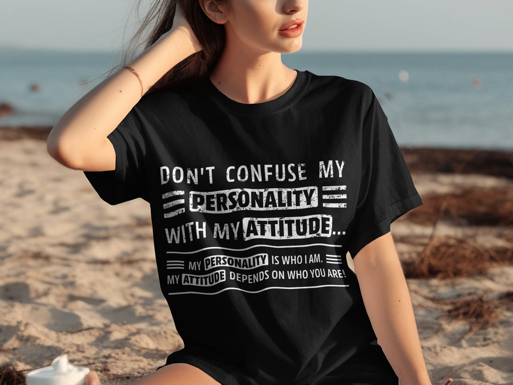 Don't Confuse My Personality With My Attitude T-Shirts product image 30
