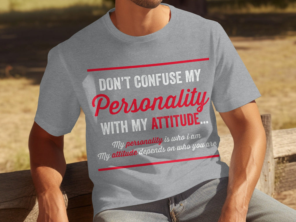 Don't Confuse My Personality With My Attitude T-Shirts product image 15