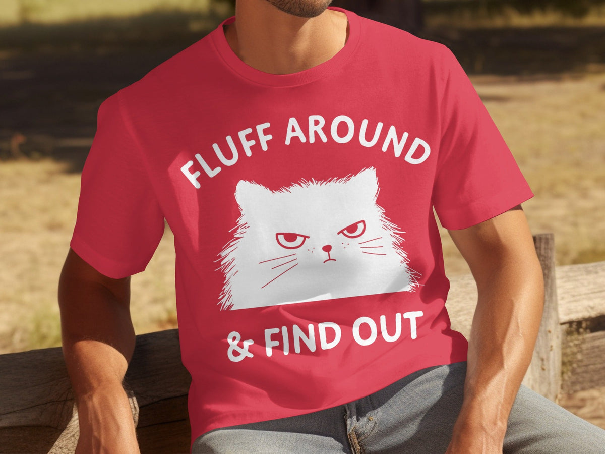 Fluff Around And Find Out Angry Cat Funny Humor T-Shirts