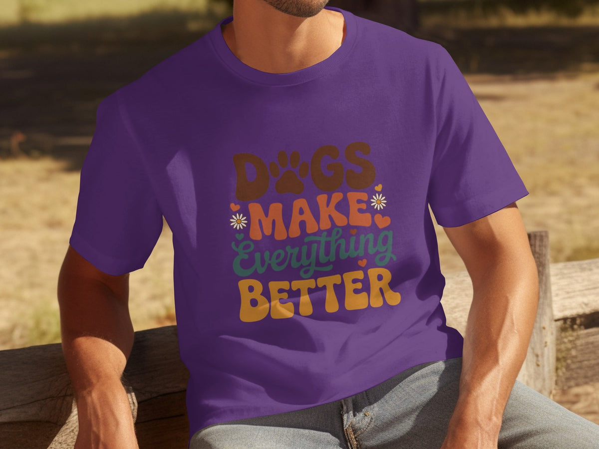 Dogs Make Everything Better Typography Design Cute T-Shirts