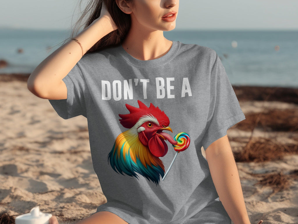 Don't Be A Sucker Funny Rooster Licking Lollipop T-Shirts