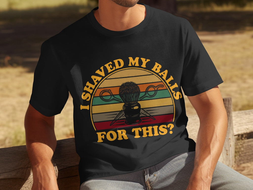 I Shaved My Balls For This Question Funny Barber T-Shirts product image 16