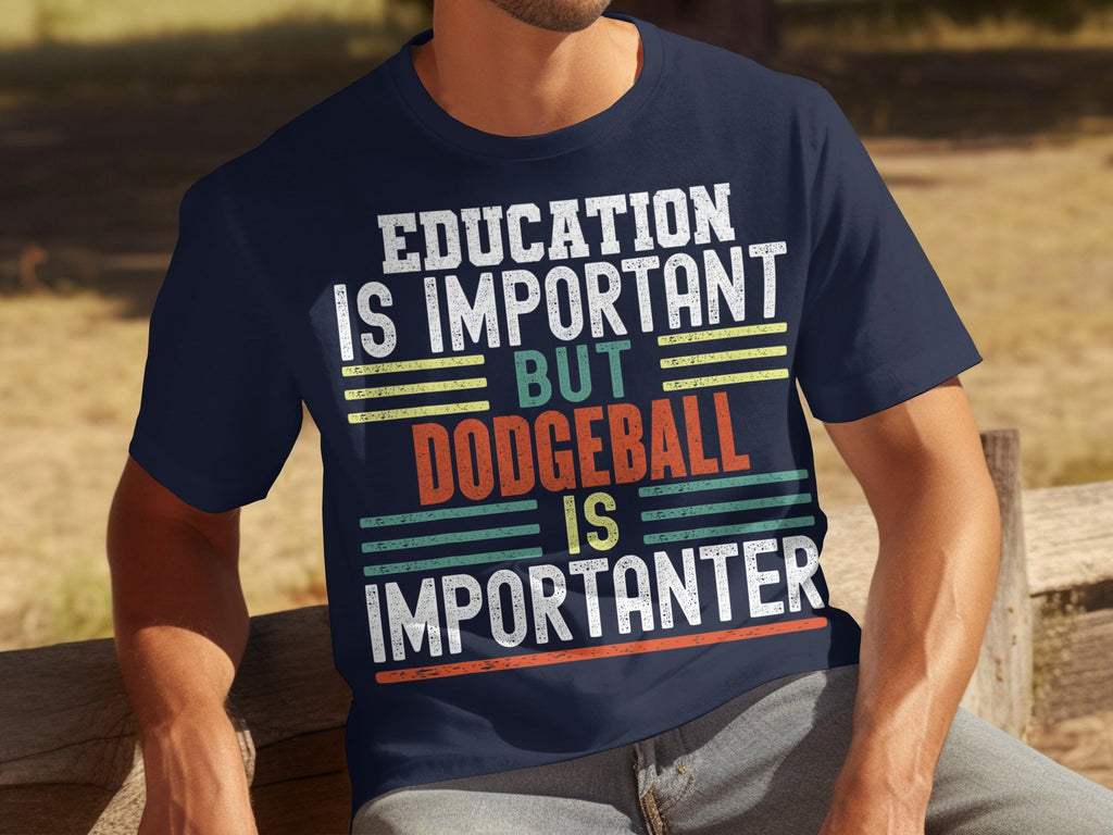 Education Is Important But Dodgeball Is Importanter T-Shirts product image 1