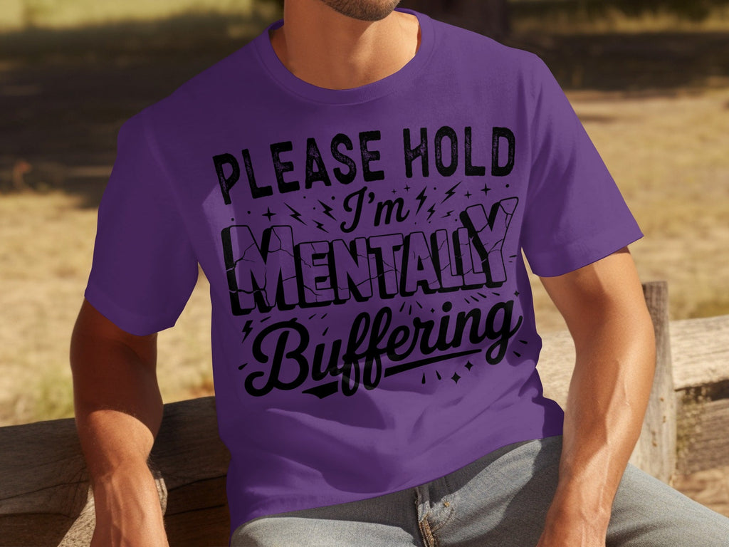 Please Hold I'm Mentally Buffering Funny Design T-Shirts