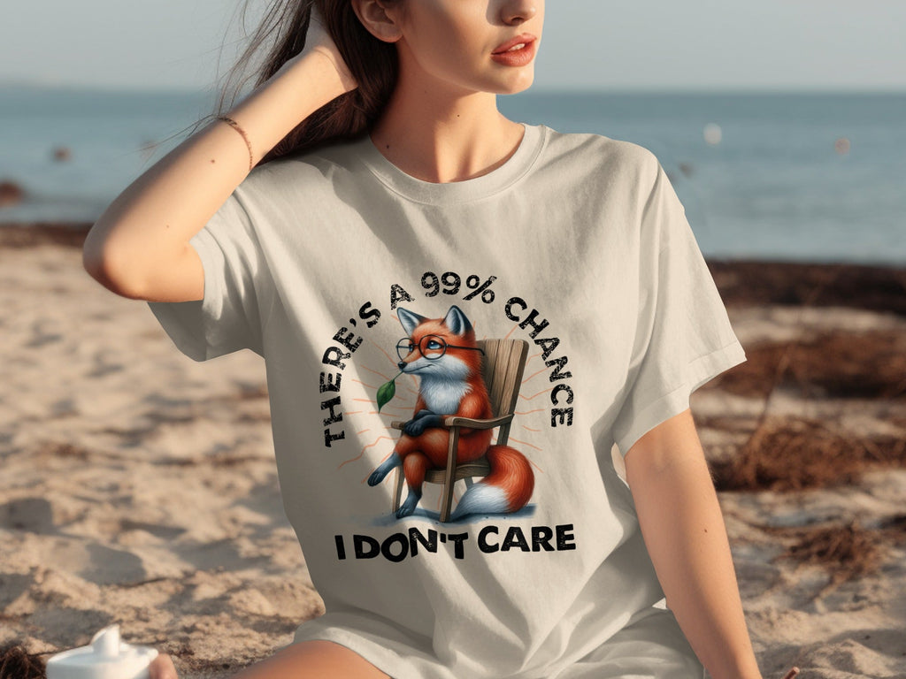 There's A 99% Chance I Don't Care Attitude Fox T-Shirts product image 6