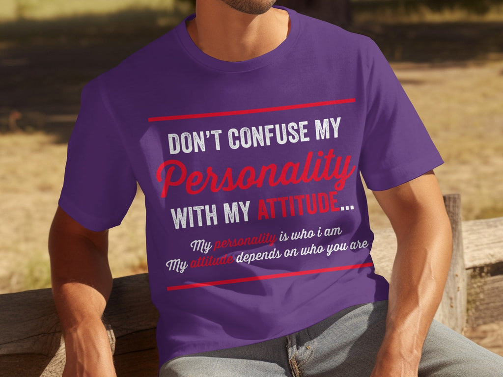 Don't Confuse My Personality With My Attitude T-Shirts product image 10