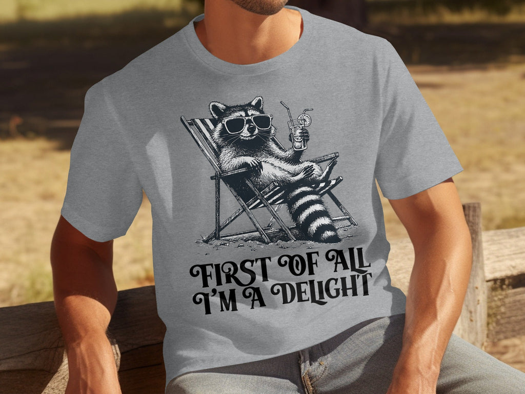 First Of All Im A Delight Raccoon in Sunglasses T-Shirts