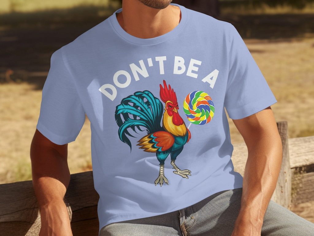 Don't Be a Chicken Rooster With Lollipop Graphic T-Shirts product image 13