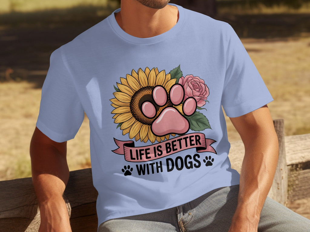 Life Is Better With Dogs Flowers and Paws T-Shirts