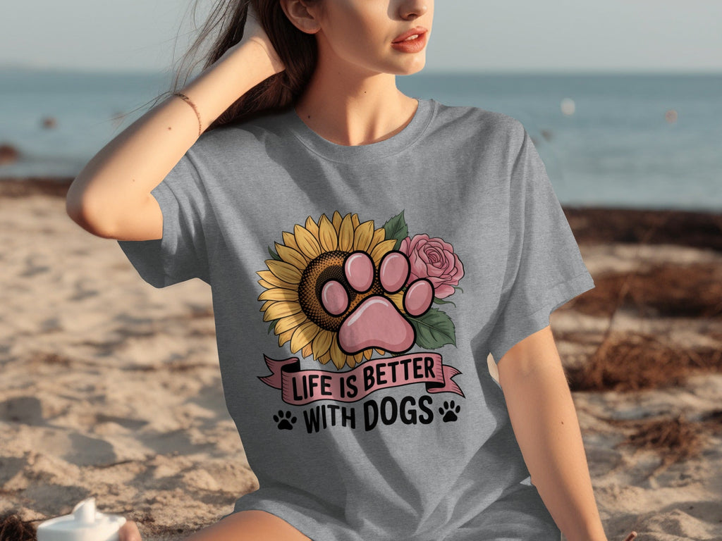 Life Is Better With Dogs Flowers and Paws T-Shirts