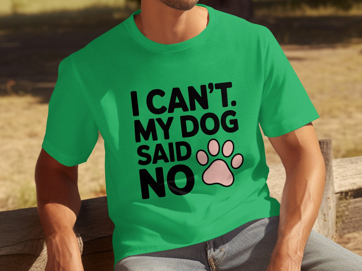 I Can't My Dog Said No With Cute Paw Print T-Shirts