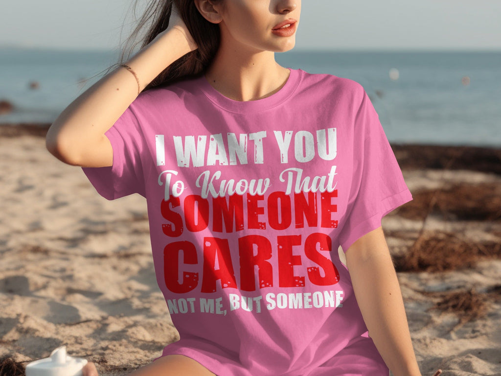 I Want You To Know Someone Cares Funny Sarcastic T-Shirts product image 17