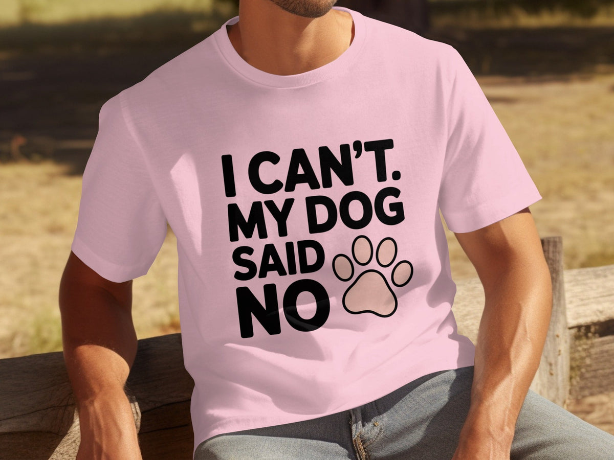 I Can't My Dog Said No With Cute Paw Print T-Shirts