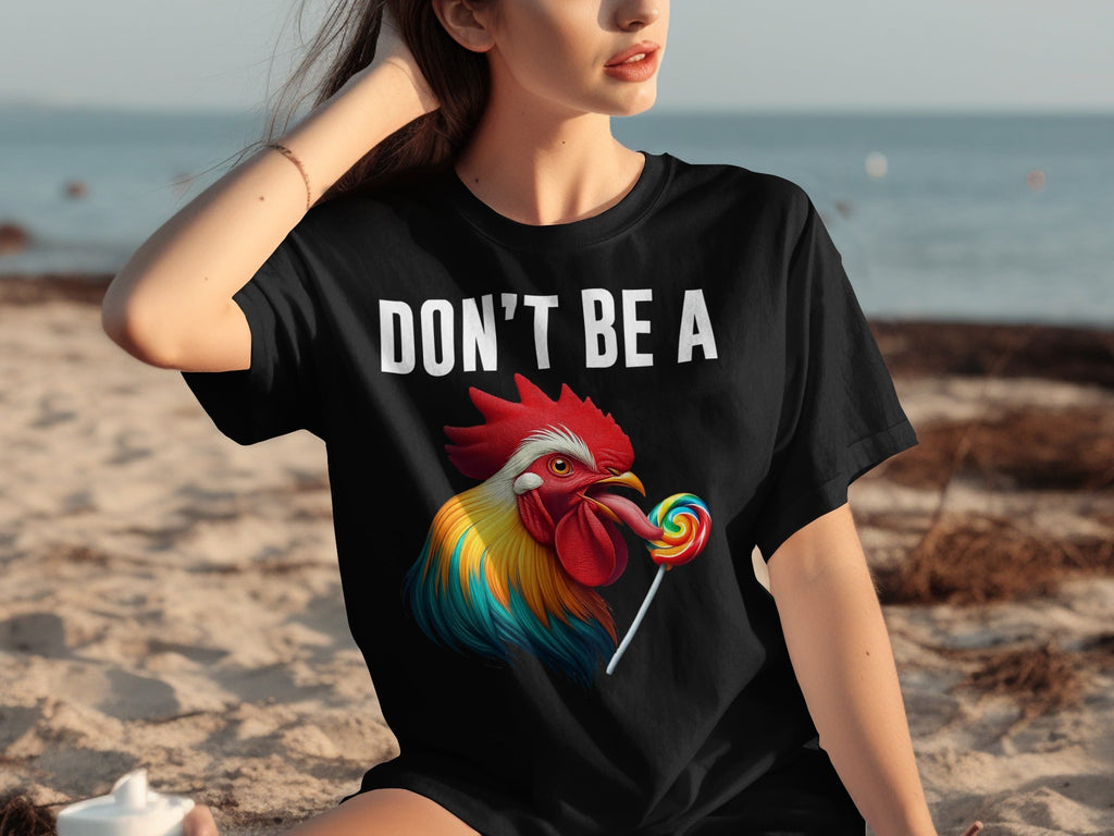Don't Be A Sucker Funny Rooster Licking Lollipop T-Shirts