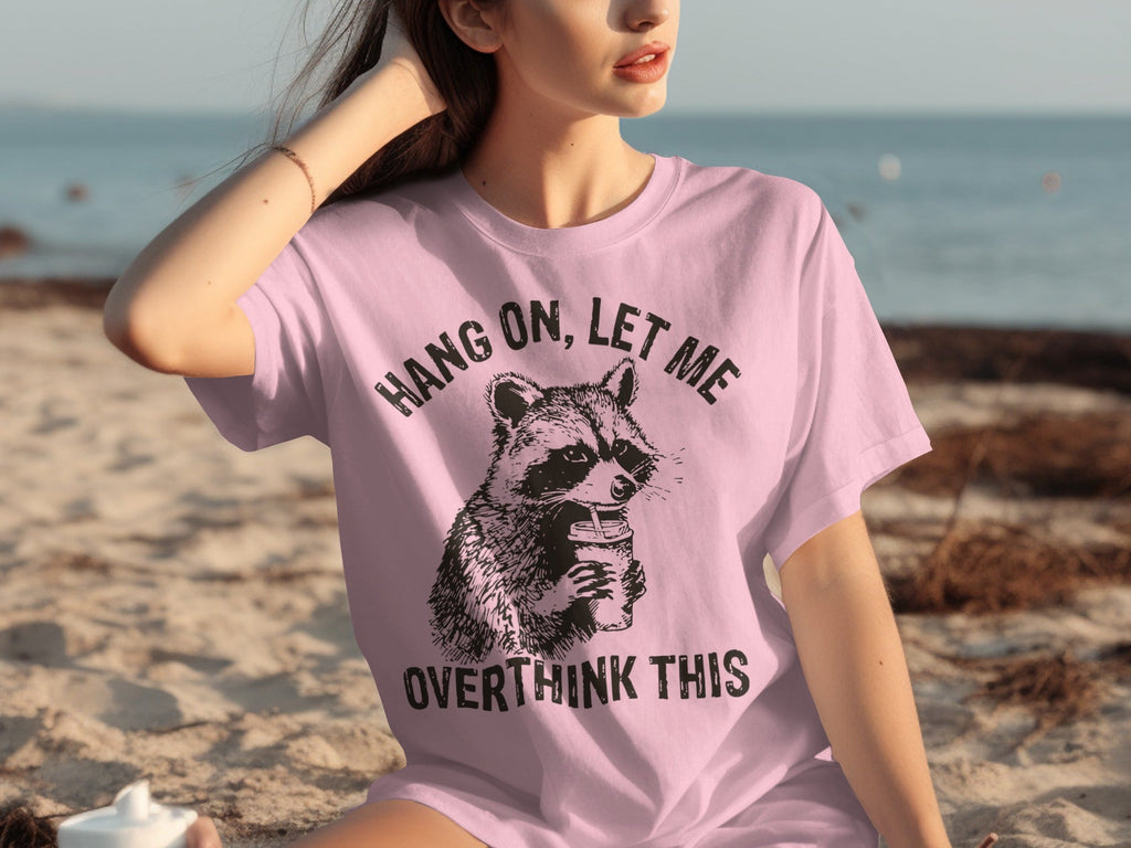 Hang On Let Me Overthink This Racoon Graphic T-Shirts