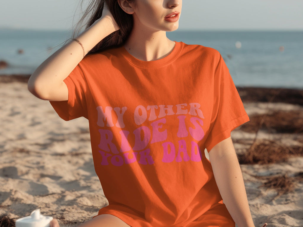 My Other Ride Is Your Dad Funny Sarcastic T-Shirts product image 20