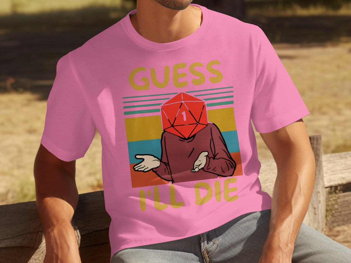 Guess I Will Die D20 Dice Retro Style Gaming Funny T-Shirts