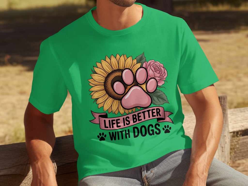 Life Is Better With Dogs Flowers and Paws T-Shirts