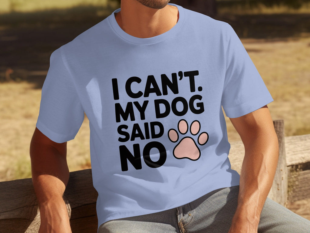 I Can't My Dog Said No With Cute Paw Print T-Shirts
