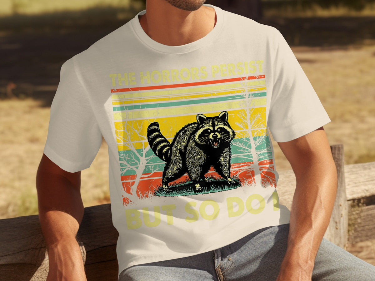 The Horrors Persist But So Do I Raccoon Graphic T-Shirts product image 7