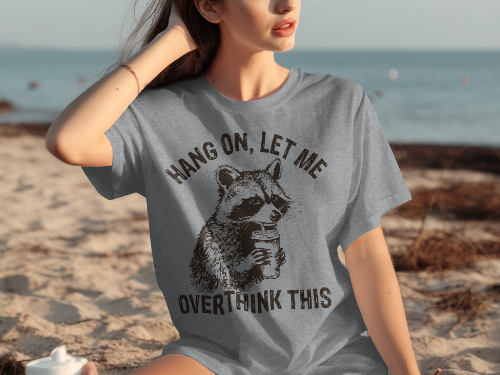 Hang On Let Me Overthink This Racoon Graphic T-Shirts