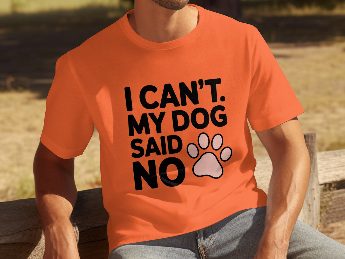 I Can't My Dog Said No With Cute Paw Print T-Shirts