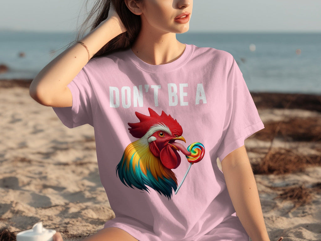 Don't Be A Sucker Funny Rooster Licking Lollipop T-Shirts