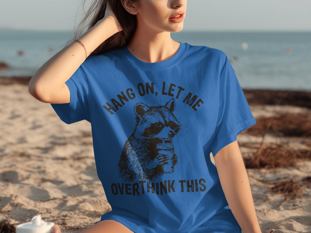 Hang On Let Me Overthink This Racoon Graphic T-Shirts