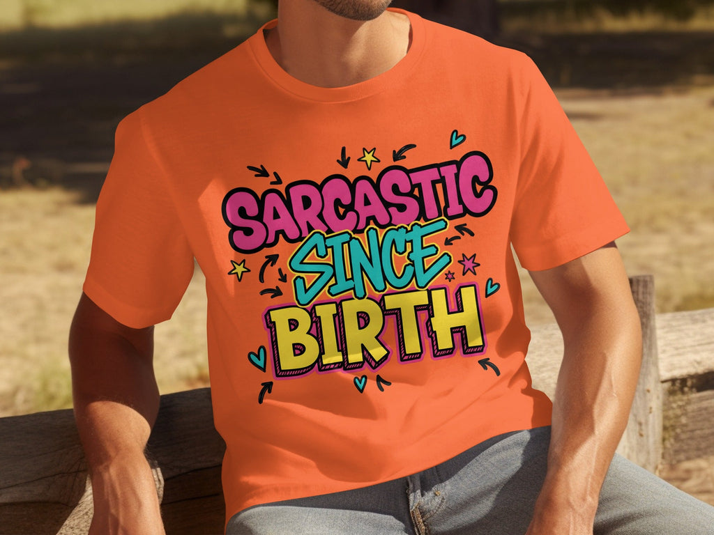 Sarcastic Since Birth Funny Cute Graphic Design T-Shirts product image 19