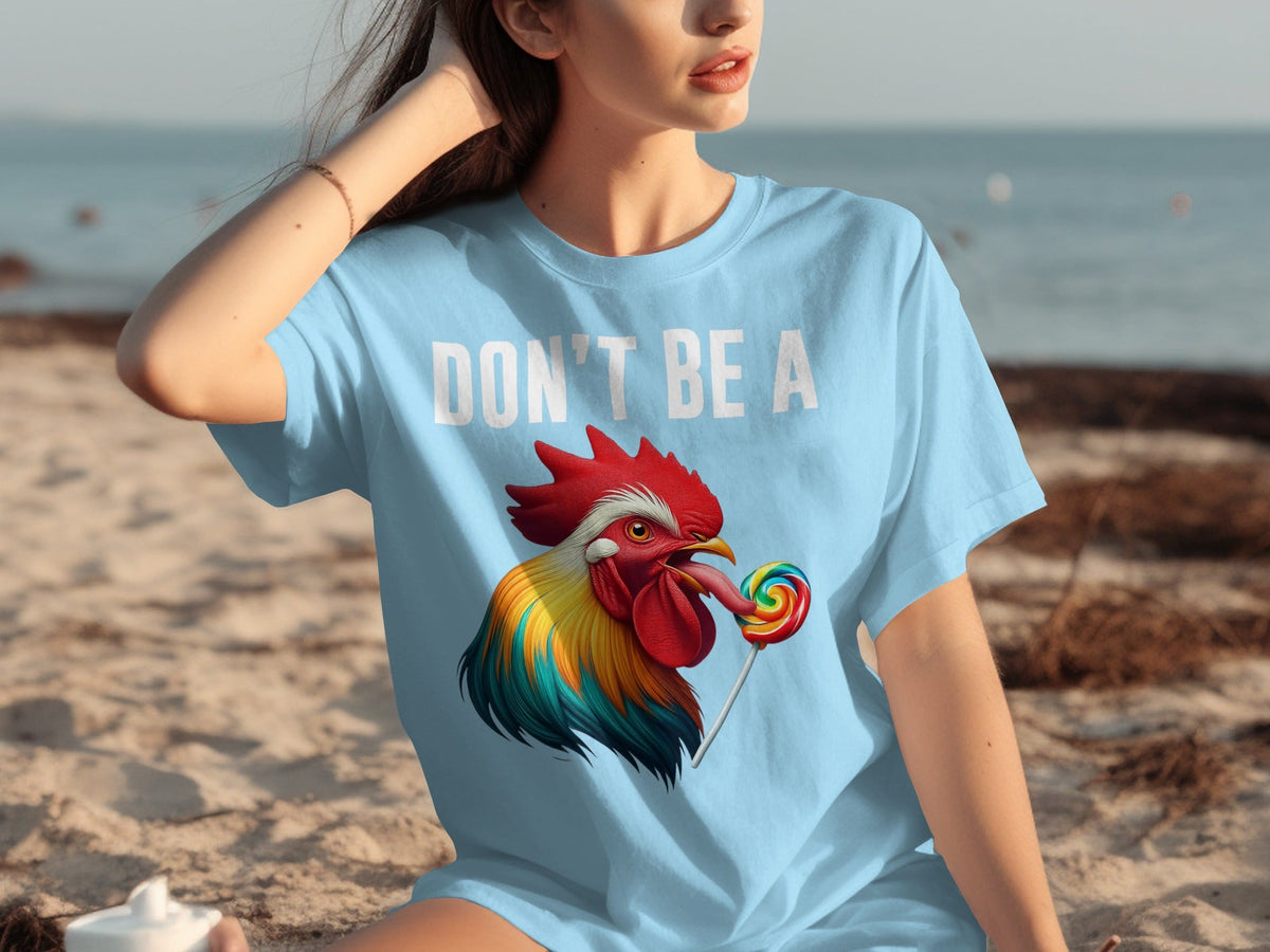 Don't Be A Sucker Funny Rooster Licking Lollipop T-Shirts