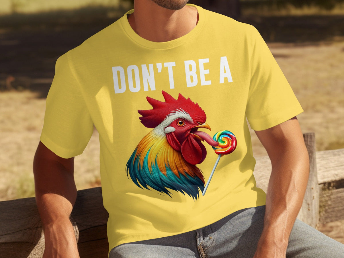 Don't Be A Sucker Funny Rooster Licking Lollipop T-Shirts