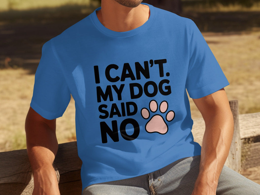 I Can't My Dog Said No With Cute Paw Print T-Shirts