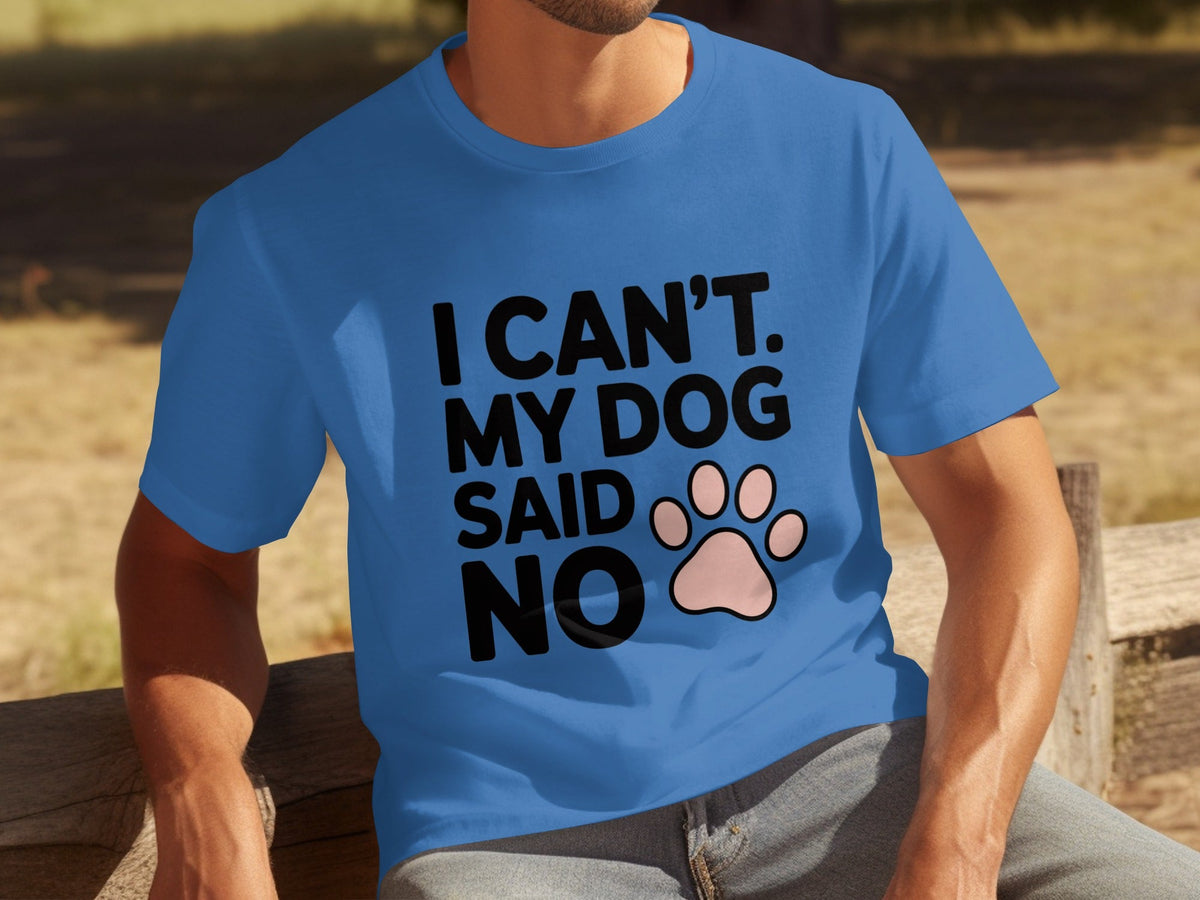 I Can't My Dog Said No With Cute Paw Print T-Shirts