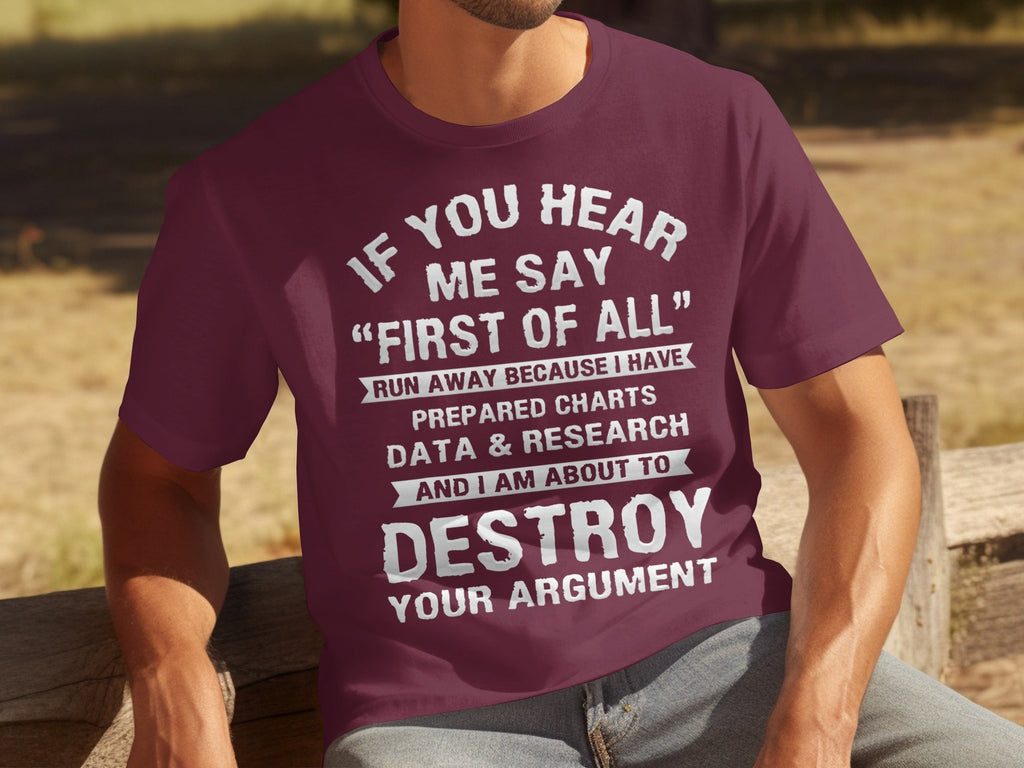 If You Hear Me Say First of All Prepare Charts T-Shirts