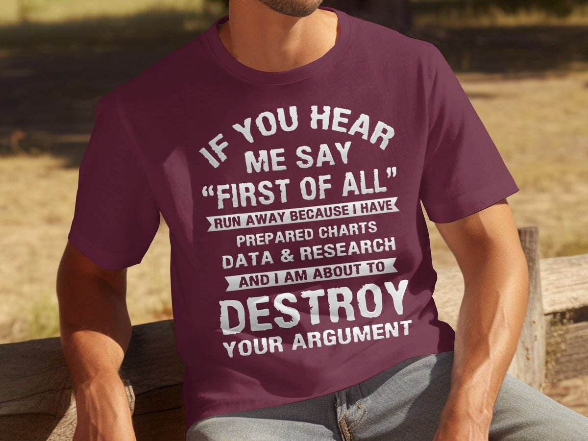 If You Hear Me Say First of All Prepare Charts T-Shirts