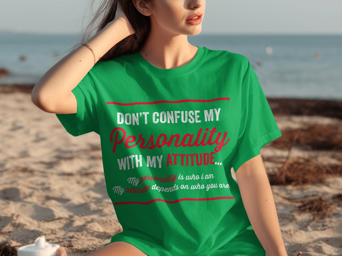 Don't Confuse My Personality With My Attitude T-Shirts product image 21