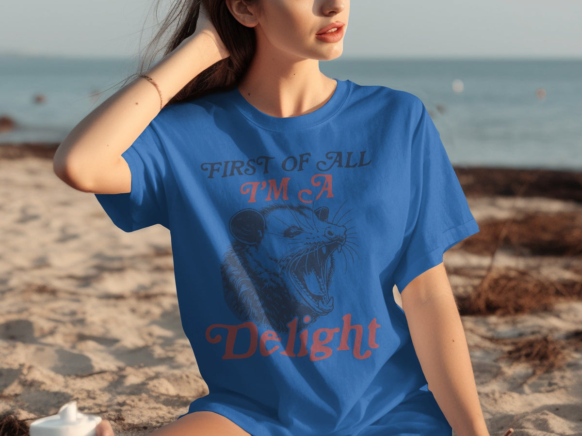 First Of All I'm A Delight Funny Opossum Image T-Shirts