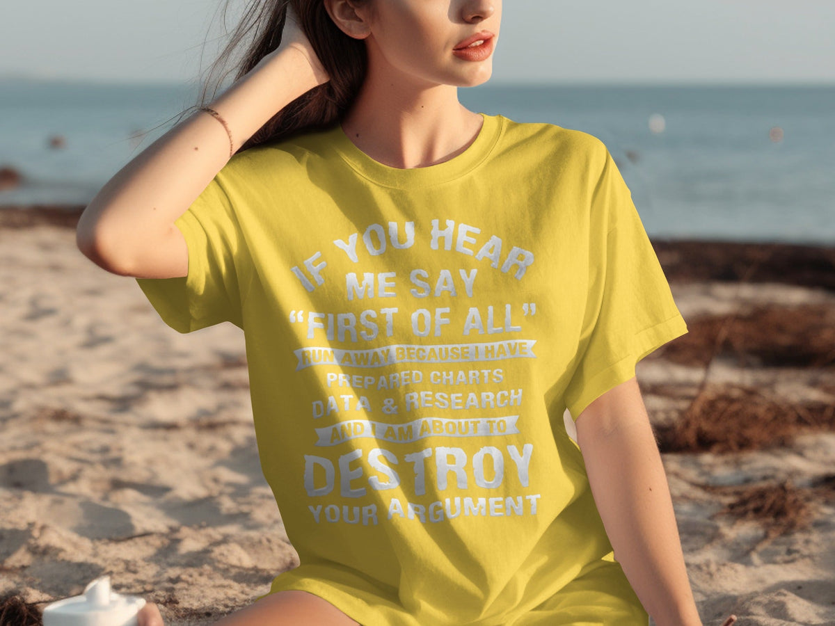 If You Hear Me Say First of All Prepare Charts T-Shirts