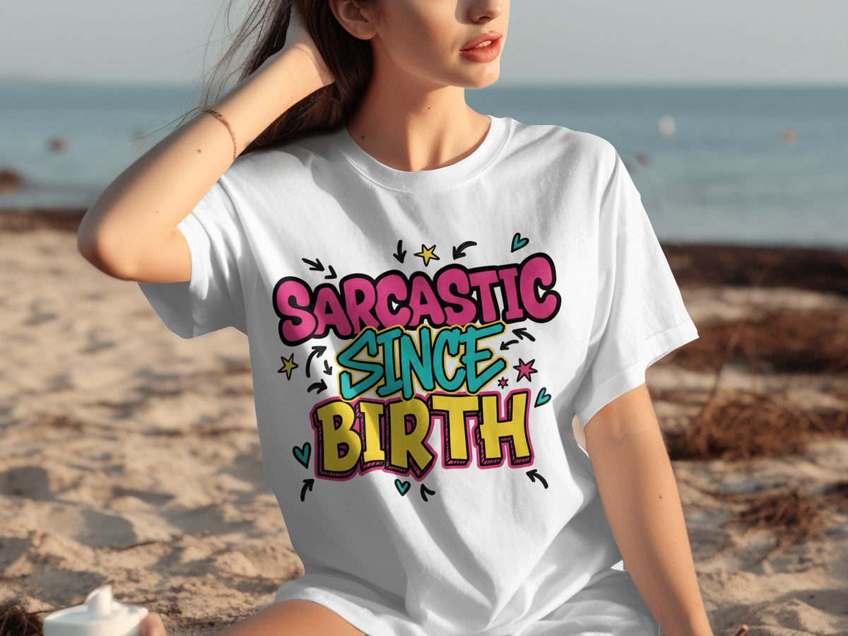 Sarcastic Since Birth Funny Cute Graphic Design T-Shirts product image 13