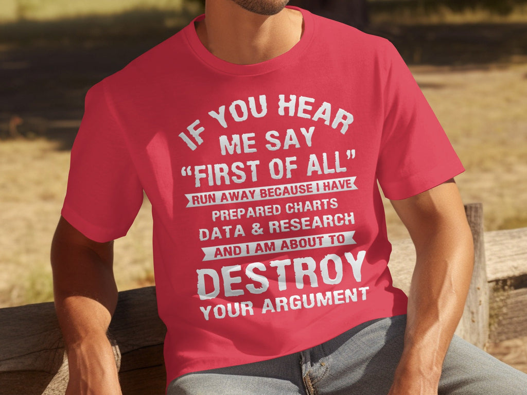 If You Hear Me Say First of All Prepare Charts T-Shirts