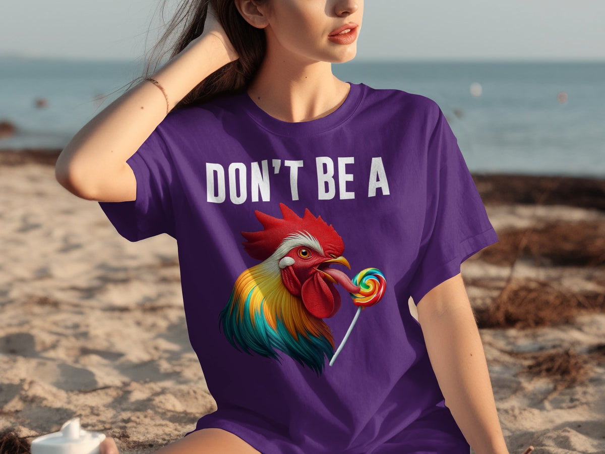 Don't Be A Sucker Funny Rooster Licking Lollipop T-Shirts