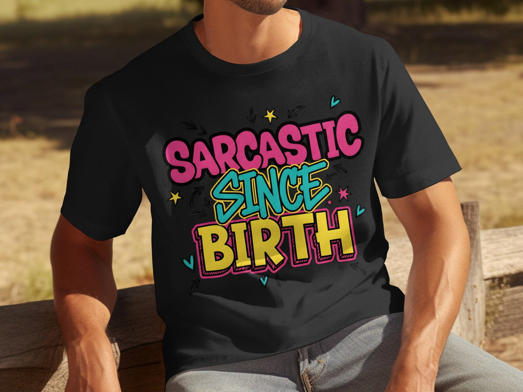 Sarcastic Since Birth Funny Cute Graphic Design T-Shirts product image 31