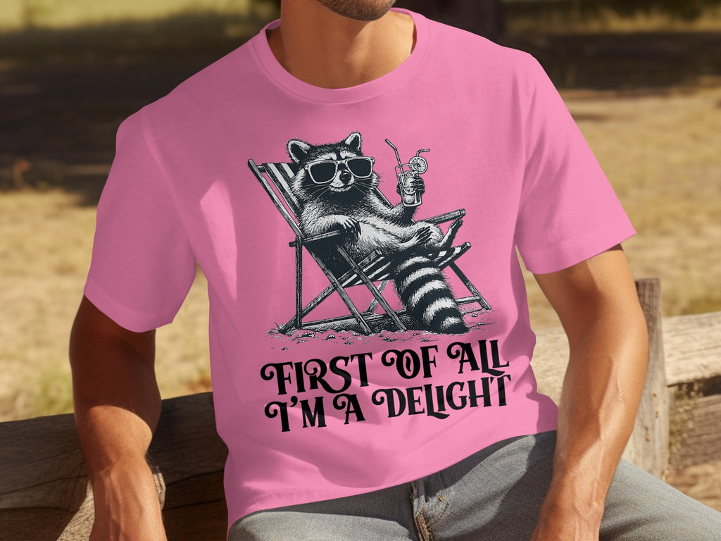 First Of All Im A Delight Raccoon in Sunglasses T-Shirts