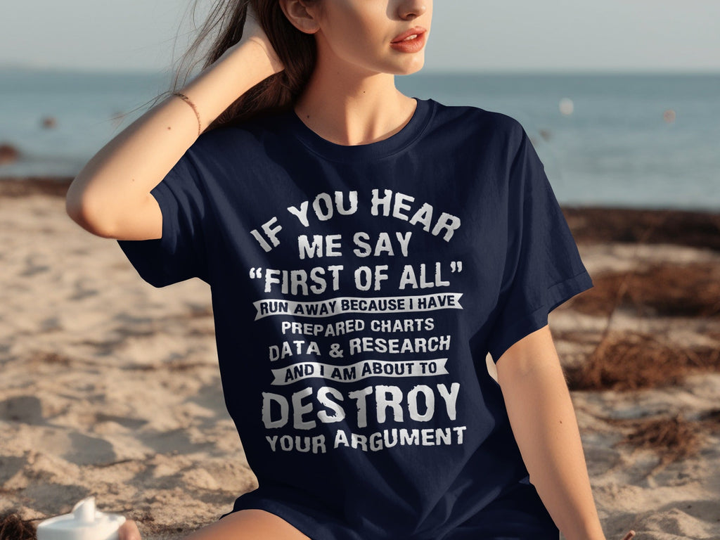 If You Hear Me Say First of All Prepare Charts T-Shirts