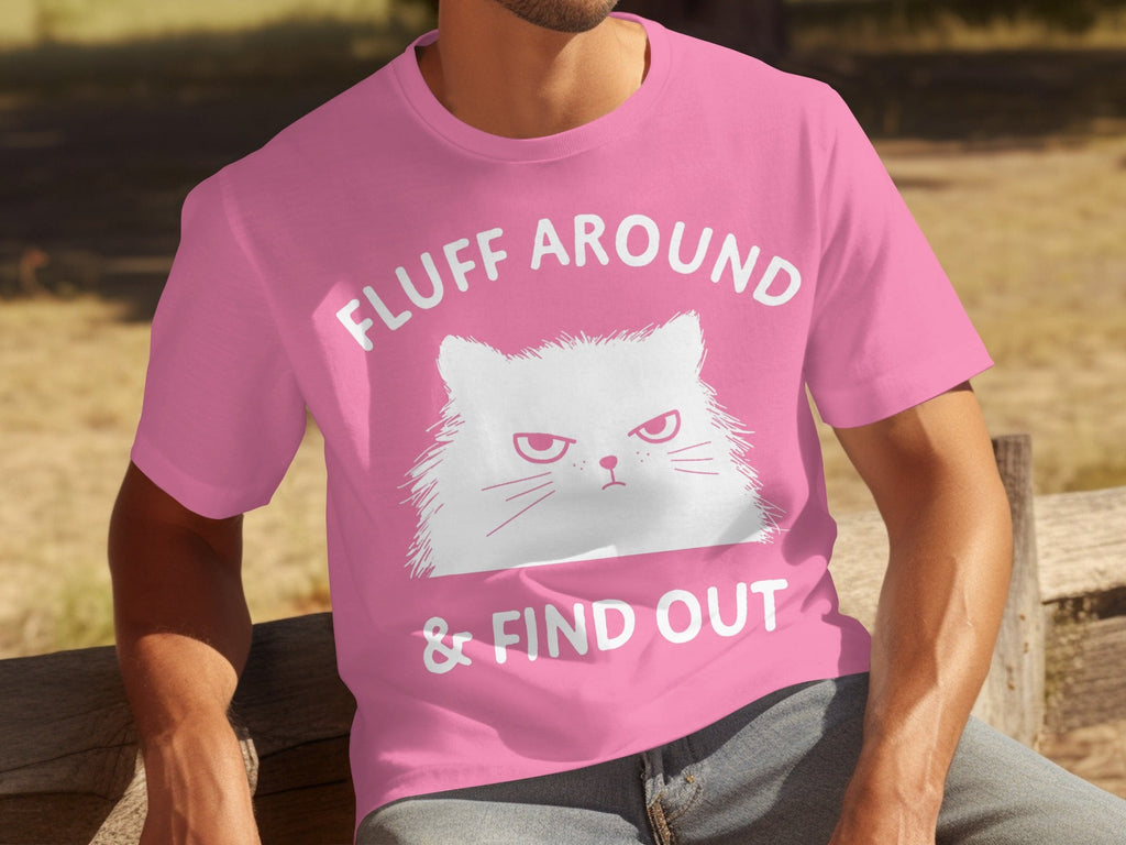 Fluff Around And Find Out Angry Cat Funny Humor T-Shirts