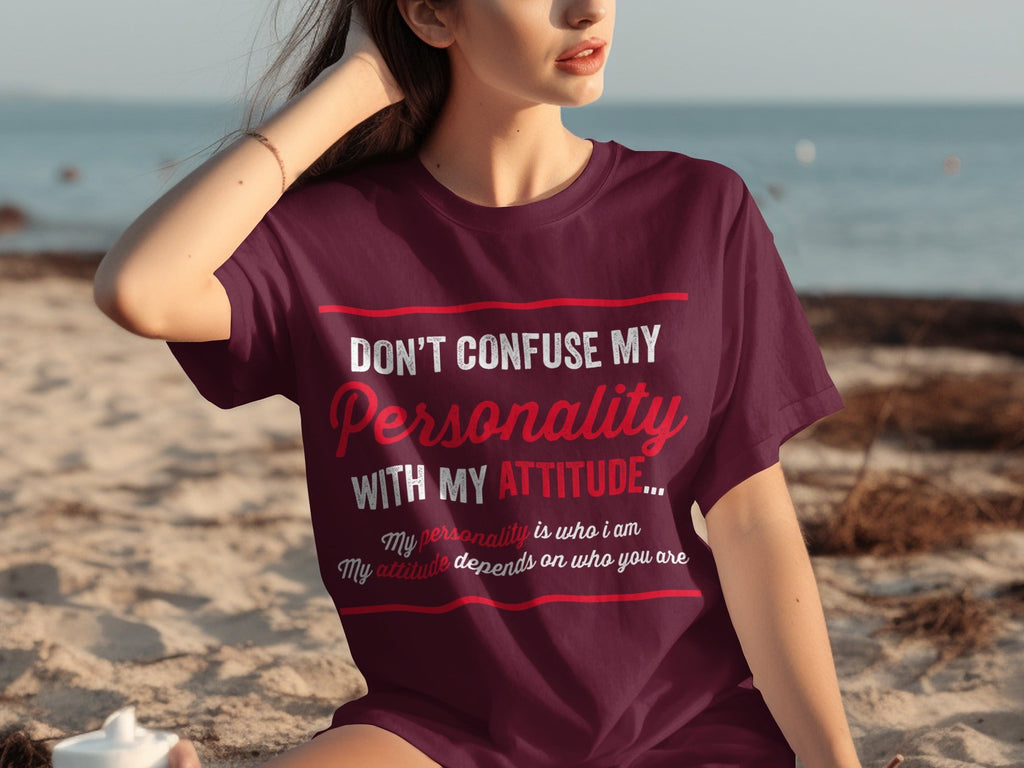 Don't Confuse My Personality With My Attitude T-Shirts product image 26