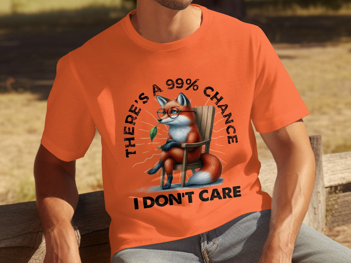 There's A 99% Chance I Don't Care Attitude Fox T-Shirts product image 19