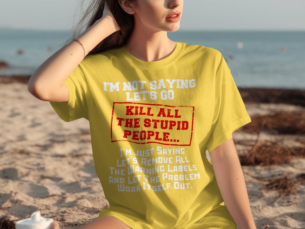 Kill All the Stupid People Graphic Sarcasm Phrase T-Shirts product image 22