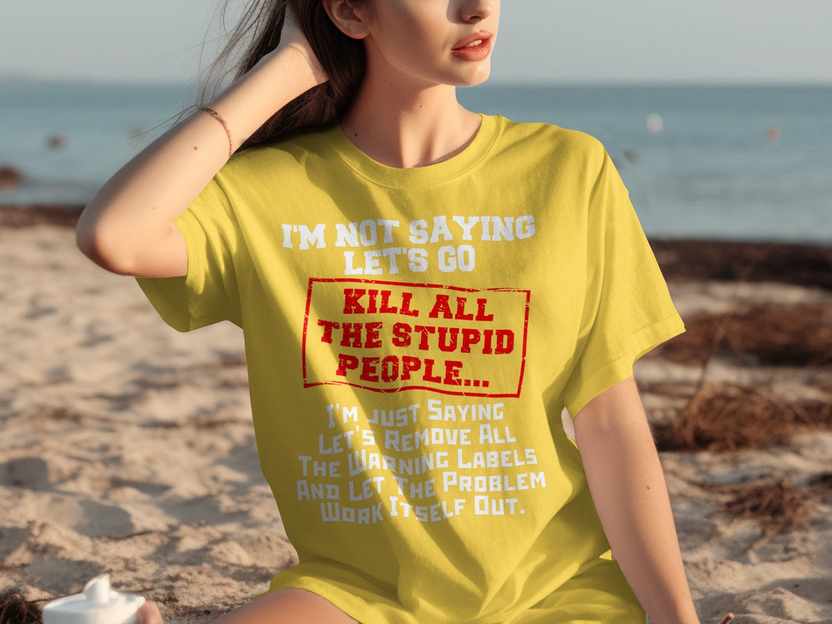 Kill All the Stupid People Graphic Sarcasm Phrase T-Shirts product image 22